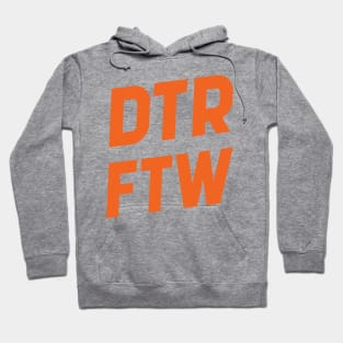 DTR For The Win Hoodie